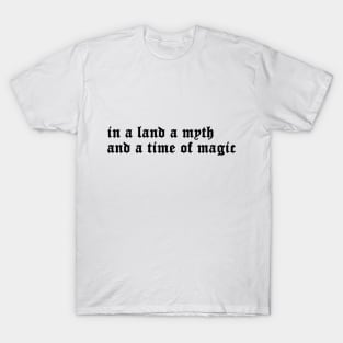 in a land of myth T-Shirt